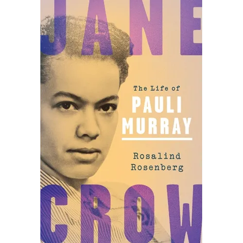 Jane Crow: The Life of Pauli Murray - Hardcover