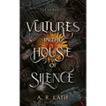 Vultures in the House of Silence - Hardcover