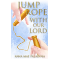 Jump Rope With Our Lord - Paperback
