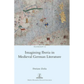 Imagining Iberia in Medieval German Literature - Hardcover