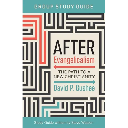 After Evangelicalism Group Study Guide: The Path to a New Christianity - Paperback
