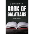 A Teacher's Guide to the Book of Galatians - Paperback