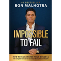 Impossible To Fail: How to guarantee your success - Hardcover