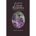 Mi abuela Celsa Ramona: Una historia que nos une - Paperback
