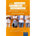 How Technology, Social Media, and Current Events Profoundly Affect Adolescents - Paperback