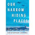 Our Narrow Hiding Places - Hardcover
