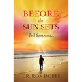 Before the Sun Sets: Tell Someone... - Paperback