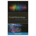 Code Musicology: From Hardwired to Software - Hardcover
