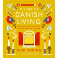 The Art of Danish Living: How the World's Happiest People Find Joy at Work - Hardcover