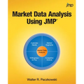 Market Data Analysis Using JMP - Paperback