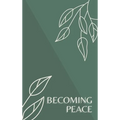 Becoming Peace - Hardcover