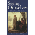 Seeing for Ourselves: Biblical Women Who Met Jesus - Paperback