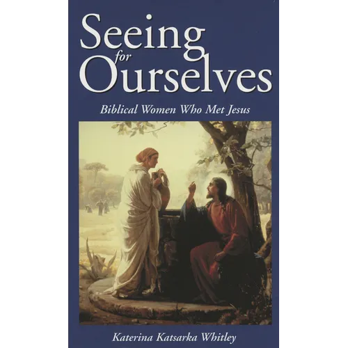 Seeing for Ourselves: Biblical Women Who Met Jesus - Paperback