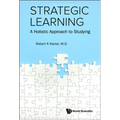 Strategic Learning: A Holistic Approach to Studying - Paperback