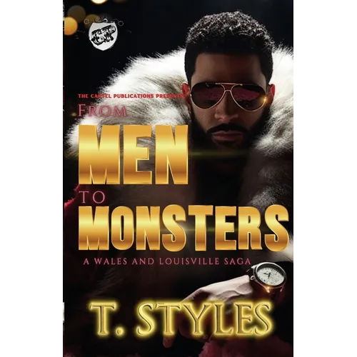 From Men To Monsters: A Wales & Louisville Saga (The Cartel Publications Presents) - Paperback