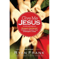 Give Me Jesus - Paperback