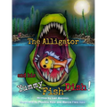 The Alligator and his Yummy Fish Dish - Paperback
