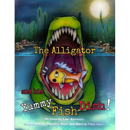 The Alligator and his Yummy Fish Dish - Paperback