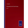 Biographical and Critical Essays: Vol. II - Paperback