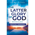The Official Summary of The Latter Glory of God Revealed: How to Walk Under the Blessing of the Glory Cloud - Paperback