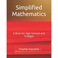Simplified Mathematics: A Book for High Schools and Colleges - Paperback