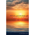 Keep Looking Up: Sermons on the Psalms - Paperback