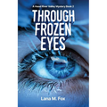 Through Frozen Eyes: A Hood River Valley Mystery Book 2 - Paperback