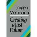 Creating a Just Future - Paperback