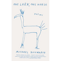 One Lark, One Horse: Poems - Paperback