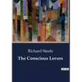 The Conscious Lovers: A Dance of Love and Duty in 18th Century London - Paperback