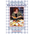 Kitchen Komforts: Fabulous Comfort Food Recipes and Inspiring Short Stories to Nourish the Soul - Paperback