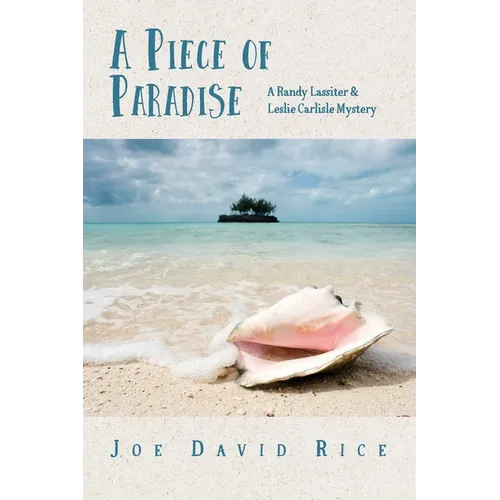A Piece of Paradise: A Randy Lassiter & Leslie Carlisle Mystery - Paperback