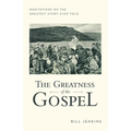 The Greatness of the Gospel: Meditations on the Greatest Story Ever Told - Paperback