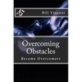 Overcoming Obstacles: Become Overcomers - Paperback