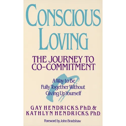 Conscious Loving: The Journey to Co-Committment - Paperback
