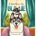 A Brother for Blue - Hardcover