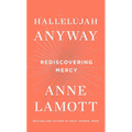 Hallelujah Anyway: Rediscovering Mercy - Hardcover