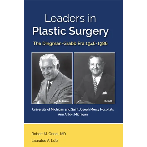 Leaders in Plastic Surgery: The Dingman-Grabb Era 1946-1986 - Paperback