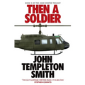 Then A Soldier - Paperback
