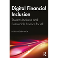 Digital Financial Inclusion: Towards Inclusive and Sustainable Finance for All - Paperback