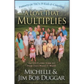 A Love That Multiplies: An Up-Close View of How They Make It Work - Paperback