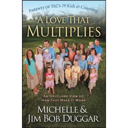 A Love That Multiplies: An Up-Close View of How They Make It Work - Paperback