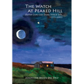 The Watch at Peaked Hill: Outer Cape Cod Dune Shack Life, 1953-2003 - Hardcover
