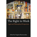 The Right to Work: Legal and Philosophical Perspectives - Paperback