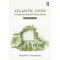 Atlantic Lives: A Comparative Approach to Early America - Paperback