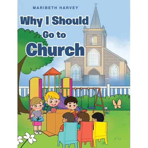 Why I Should Go to Church - Hardcover