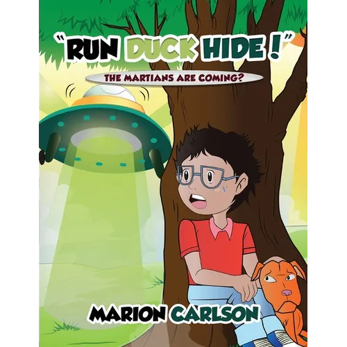 "Run Duck Hide!": The Martians Are Coming? - Paperback