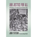 And Justice for All: An Oral History of the Japanese American Detention Camps - Paperback