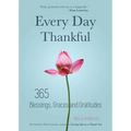Every Day Thankful: 365 Blessings, Graces and Gratitudes (Alcoholics Anonymous, Daily Reflections, Christian Devotional, Gratitude, Blessings, Acts of - Paperback