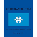 Medigap 101. How to Know if a Medicare Supplement is Worth it. - Paperback